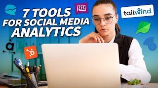 7 Best Tools for Social Media Analytics