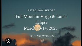 'Full Moon/Lunar Eclipse In Virgo - A Portal Of Healing, Integration, & Spiritual Awakening.!