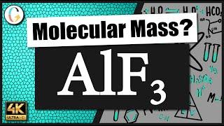 How to find the molecular mass of AlF3 (Aluminum Fluoride)