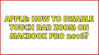 Apple: How to Disable Touch Bar Zoom on MacBook Pro 2016? (2 Solutions!!)