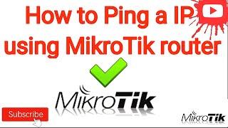 How to ping a IP using Mikrotik router