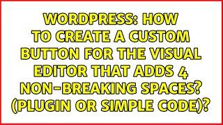 How to create a custom button for the visual editor that adds 4 non-breaking spaces? (plugin