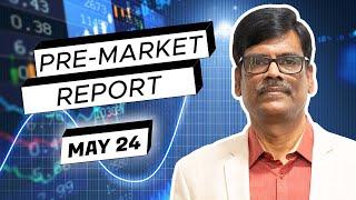 Pre Market Report 24-May-2024