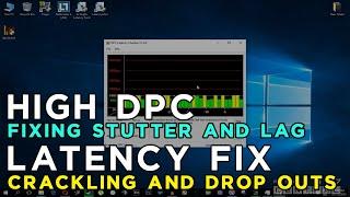 How to fix Stutter/Lag/Crackling Sounds/Drop Outs in Windows Sound/Audio (high DPC latency problem)