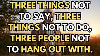 When you get older, please engrave in your heart: three things not to say, three things not to do,