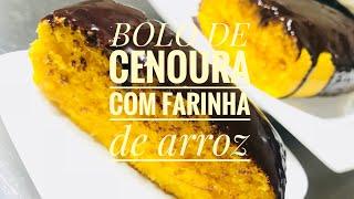 Bolo de cenoura com farinha de arroz (sem glúten)