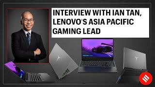 The Future of PC Gaming: Interview with Ian Tan, Lenovo's Asia Pacific Gaming Lead