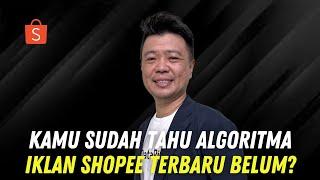 Tips Algoritma Iklan Shopee Terbaru