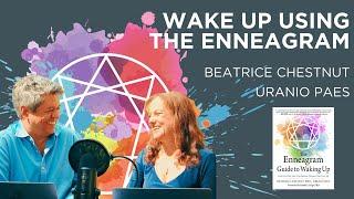 An Interview with the Authors of The Enneagram Guide to Waking Up, Beatrice Chestnut and Uranio Paes