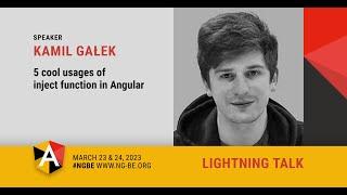 5 cool usages of inject function in Angular - Lightning talk - Kamil Galek - NG-BE 2023