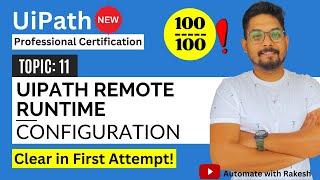 Configure UiPath Remote Runtime | UiPath Automation Developer Professional Exam Preparation