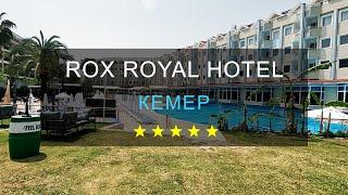 ROX ROYAL HOTEL 5* КЕМЕР ТУРЦИЯ