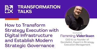 How to Transform Strategy Execution with Digital Infrastructure... – With Flemming Videriksen