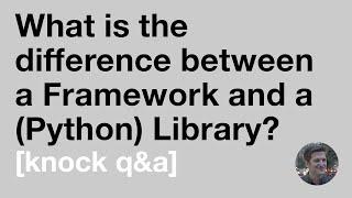 What is the difference between a Framework and a Python Library?
