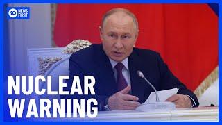 Putin Issues Nuclear Warning To The West Over Ukraine | 10 News First