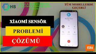 XİAOMİ YAKINLIK SENSÖR PROBLEMİ ÇÖZÜMÜ / TÜM XİAOMİ MODELLERDE GEÇERLİ