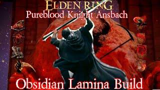 Elden RIng- Pureblood Knight Ansbach | Obsidian Lamina Build