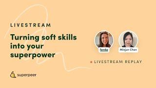 Turning soft skills into your superpower with Minjun Chen