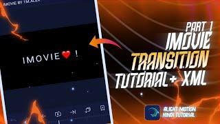 iMovie Best Transition Part 1 | New Design Tutorial + XML File | Alight Motion Tutorial