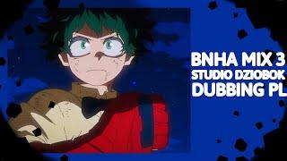 Boku no Hero Academia MIX #3 | Studio Dziobok | Dubbing PL