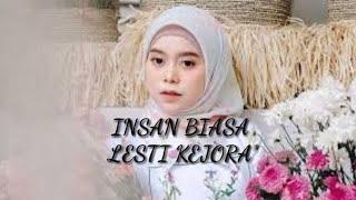 LESTI KEJORA || INSAN BIASA || VIDEO LIRIK