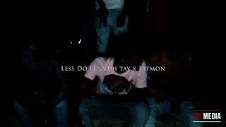 Less Do It | Luh Tay x Fatmon