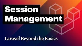 Session Management in Laravel — Beyond the Basics
