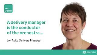 Agile Delivery Manager Jo - A delivery manager is the conductor of the orchestrator...