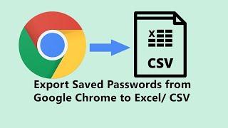 Export Saved Passwords from Google Chrome to Excel/ CSV