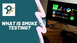What is Smoke Testing?