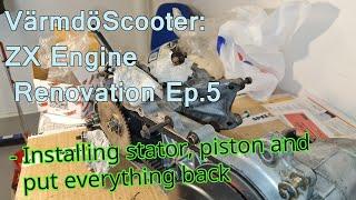 ZX Engine Renovation Ep 5 Putting stator, piston and everything back