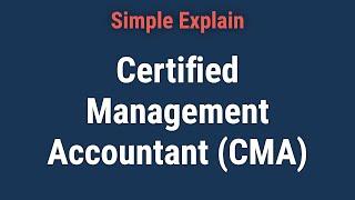 What Is a Certified Management Accountant (CMA)?