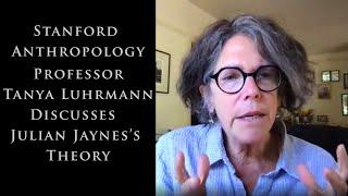 Stanford Anthropology Professor Discusses Julian Jaynes' Theory | Tanya Luhrmann