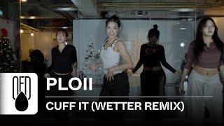 Beyoncé - CUFF IT (WETTER REMIX) | PLOII (Choreography)