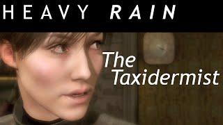 Heavy Rain The Taxidermist (Full) No Commentary Gameplay "Heavy Rain Walkthrough"