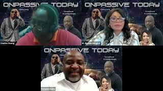 #ONPASSIVETodayShow - VIVEZ ONPASSIVE TODAY Avec Charles Osong - Dr. Emelda Ntinglet - Fernand Kuete