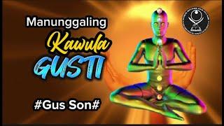 Gus Son, Manunggaling Kawula Gusti #kajianhakikat #ngajitauhid