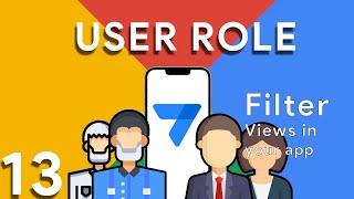 Appsheet Episode 13: How to add Custom User Role and filter views. SIMPLE STEPS