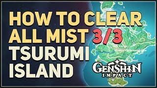 How to clear all Mist on Tsurumi Island Genshin Impact