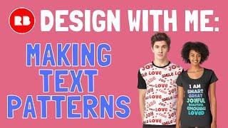 Print on Demand Design Tutorial - Creating Easy Text Pattern for RedBubble & POD