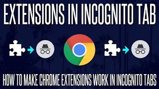 How to Make Google Chrome Extensions Work in Incognito Tabs