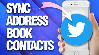 How To Sync Address Book Contacts On Twitter App