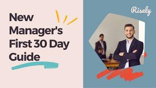 New Manager's First 30 Day Guide | Risely