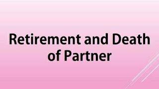 RETIREMENT OF PARTNER \#CBSE, #WBCHSE, #ICSE, #ACCOUNTANCY, #COMMERCEEDUCATION||OM COMMERCE CENTRE||