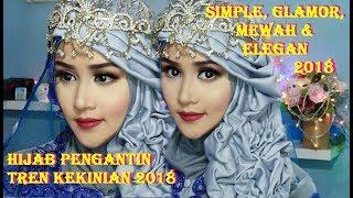 CARA HIJAB PENGANTIN [TREN KEKINIAN 2018] SIMPLE, GLAMOR, MEWAH DAN ELEGAN