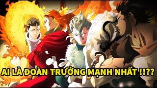 Chi Tiết Sức Mạnh Các Đoàn Trưởng | Ai Mới Là Đoàn Trưởng Mạnh Nhất !!?? Black Clover