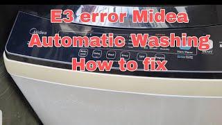 E3 error Midea Automatic Washing How to FIX