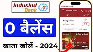 Indusind Bank ZERO Balance Account Opening Online 2024 | Indusind Bank Account Opening Online