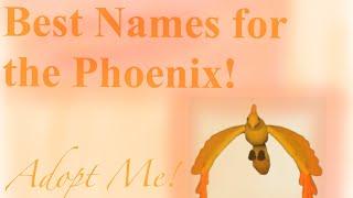 *BEST* NAMES for the PHOENIX PET!! ROBLOX Adopt Me