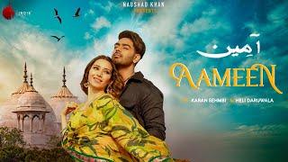 Aameen - Official Video | Karan Sehmbi | Nirmaan | Heli Daruwala | Enzo | Naushad Khan